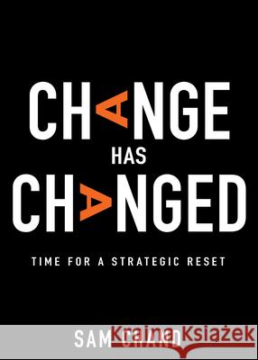 Change Has Changed: Time for a Strategic Reset