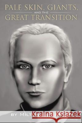 PALE SKIN, GIANTS, and the GREAT TRANSITION