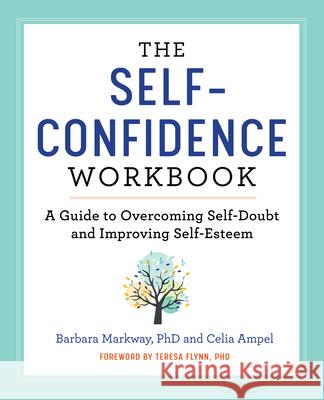 The Self-Confidence Workbook: A Guide to Overcoming Self-Doubt and Improving Self-Esteem