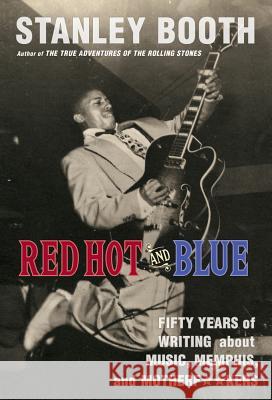 Red Hot and Blue: Fifty Years of Writing about Music, Memphis, and Motherf**kers