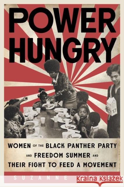 Power Hungry: Women of the Black Panther Party and Freedom Summer and Their Fight to Feed a Movement