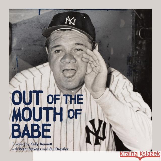 Out of the Mouth of Babe: Babe Ruth on Life: Pitching, Hitting, Striking Out, and Coming Back Swinging