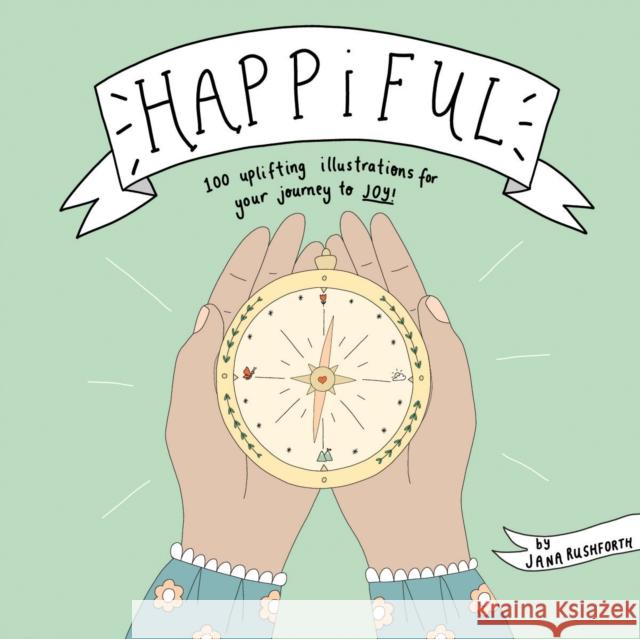 Happiful: 100 Uplifting Illustrations for Your Journey to Joy