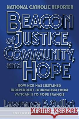 Beacon of Justice, Community, and Hope: How NCR has sustained independent journalism from Vatican II to Pope Francis