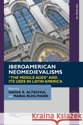 Iberoamerican Neomedievalisms: 