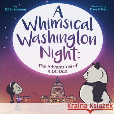 A Whimsical Washington Night: The Adventures of a DC Duo