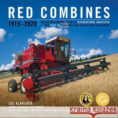 Red Combines 1915-2020: The Authoritative Guide to International Harvester and Case Ih Combines and Harvesting Equipment