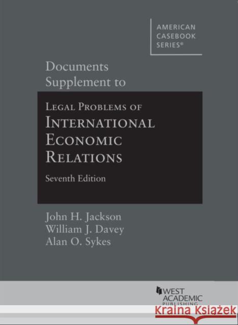 Documents Supplement to Legal Problems of International Economic Relations