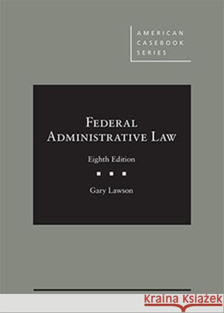 Lawson's Federal Administrative Law - CasebookPlus