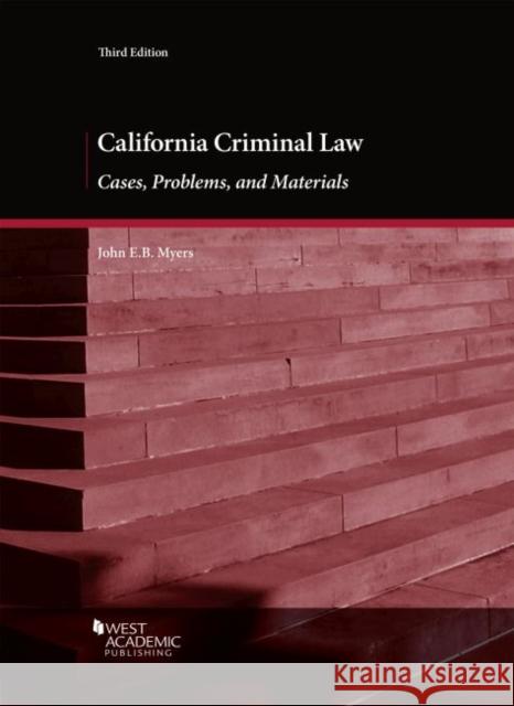 California Criminal Law: Cases, Problems, and Materials