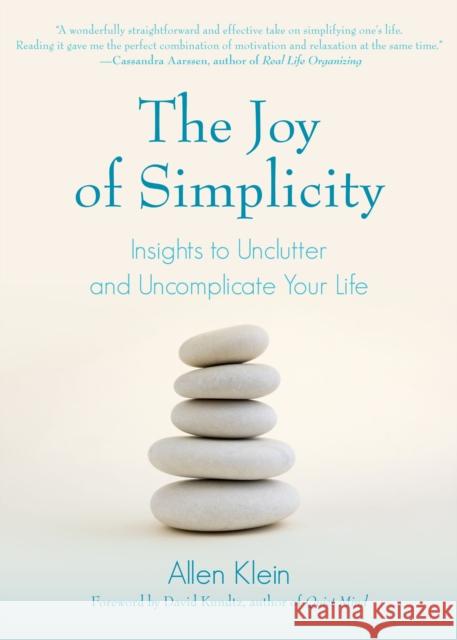 The Joy of Simplicity: Insights to Unclutter and Uncomplicate Your Life (Affirmation Book on Simplicity and Self-Compassion, Organizing for S