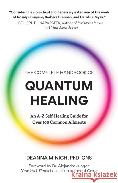 The Complete Handbook of Quantum Healing: An A-Z Self-Healing Guide for Over 100 Common Ailments (Holistic Healing Reference Book)