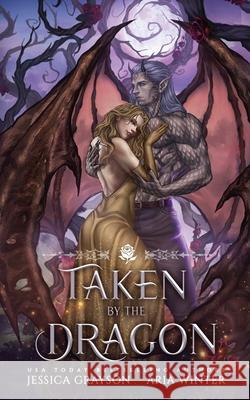 Taken By The Dragon: A Beauty and the Beast Retelling