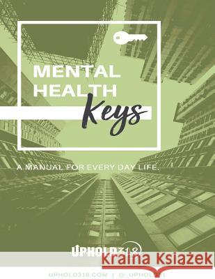 Mental Health Keys: A Manual for Every Day Life.