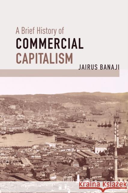 A Brief History of Commercial Capitalism