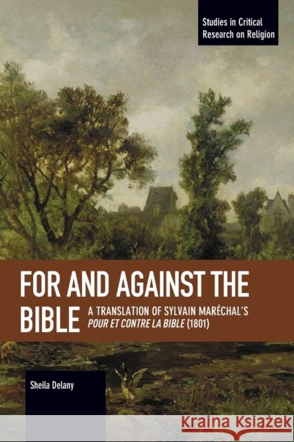 For and Against the Bible: A Translation of Sylvain Maréchal's Pour Et Contre La Bible (1801)