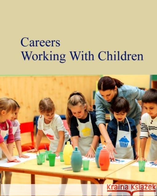 Careers Working with Infants & Children: Print Purchase Includes Free Online Access