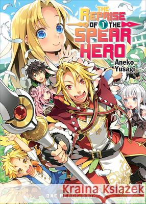 The Reprise of the Spear Hero Volume 01: Light Novel