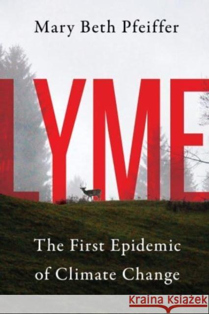 Lyme: The First Epidemic of Climate Change