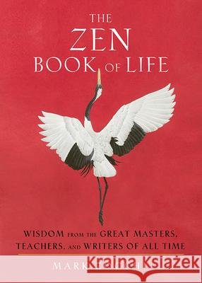 The Zen Book of Life: Wisdom from the Great Masters, Teachers, and Writers of All Time