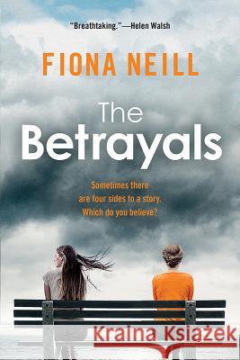 The Betrayals: Sometimes there are four sides to a story. Which do you believe?