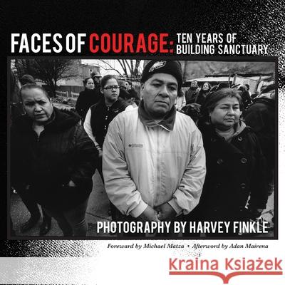 Faces of Courage: Ten Years of Building Sanctuary