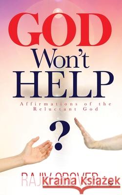 God Won't Help: Affirmations of the Reluctant God