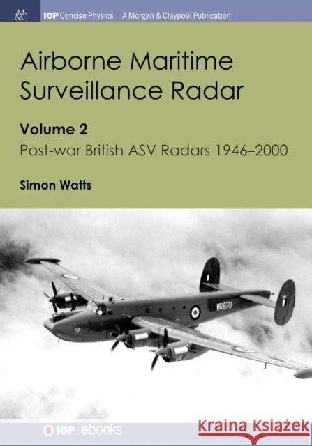 Airborne Maritime Surveillance Radar: Volume 2, Post-war British ASV Radars 1946-2000