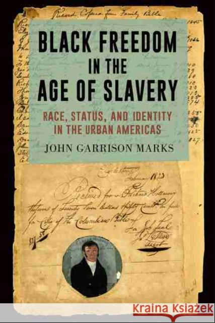 Black Freedom in the Age of Slavery: Race, Status, and Identity in the Urban Americas