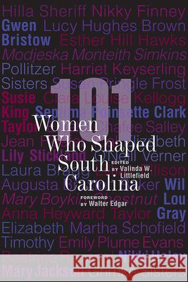 101 Women Who Shaped South Carolina