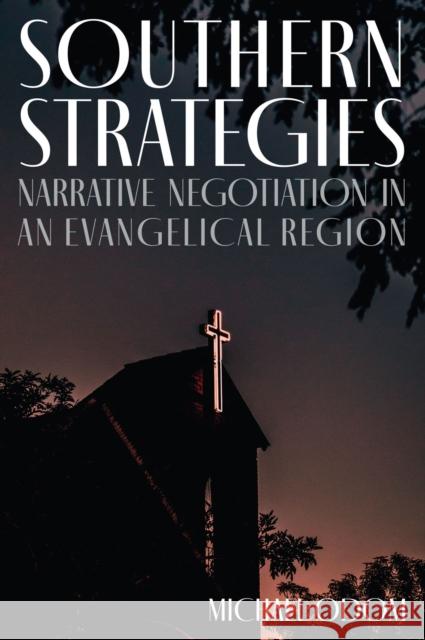 Southern Strategies: Narrative Negotiation in an Evangelical Region