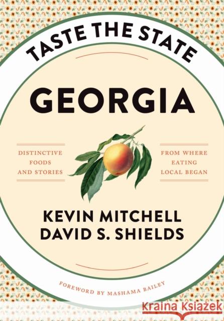 Taste the State Georgia: Distinctive Foods and Stories from Where Eating Local Began