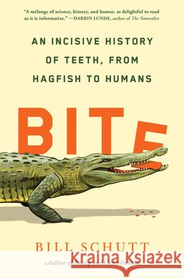 Bite: An Incisive History of Teeth, from Hagfish to Humans