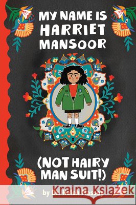 My Name Is Harriet Mansoor (Not Hairy Man Suit!)