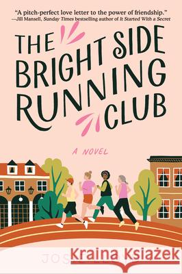 The Bright Side Running Club: A Novel of Breast Cancer, Best Friends, and Jogging for Your Life.