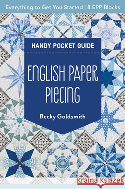 English Paper Piecing Handy Pocket Guide: Everything to Get You Started; 8 Epp Blocks