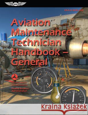 Aviation Maintenance Technician Handbook--General (2024): Faa-H-8083-30b