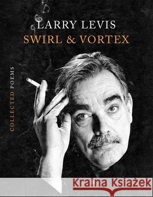Swirl & Vortex: Collected Poems
