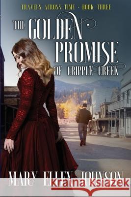The Golden Promise of Cripple Creek: Love During the Boom Times