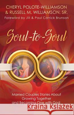 Soul-to-Soul: Married Couples Stories About Growing Together and Becoming One with God