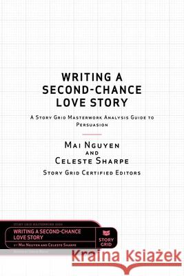 Writing a Second-Chance Love Story: A Story Grid Masterwork Analysis Guide to Persuasion