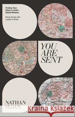 You Are Sent: Finding Your Place in God's Global Mission, Study Guide with Leader's Notes