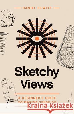 Sketchy Views: A Beginner's Guide to Making Sense of God