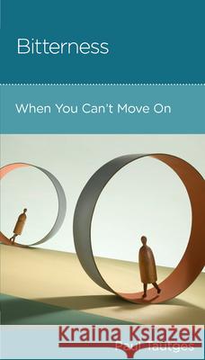 Bitterness: When You Can't Move on