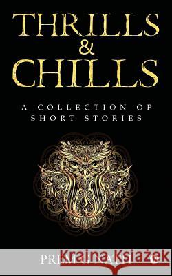 Thrills & Chills: A Collection of Short Stories