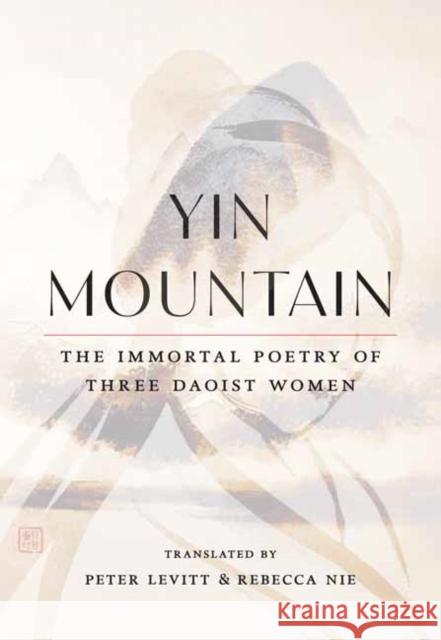 Yin Mountain: The Immortal Poetry of Three Daoist Women