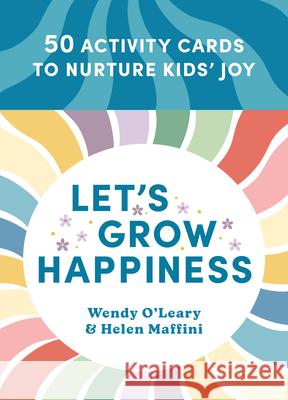 Let's Grow Happiness: 50 Activity Cards to Nurture Kids' Joy