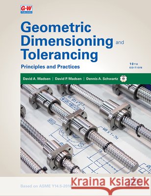 Geometric Dimensioning and Tolerancing: Principles and Practices