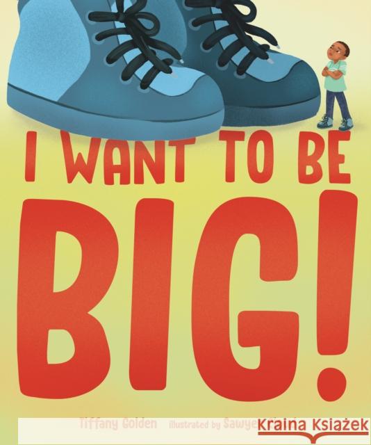I Want to Be Big!
