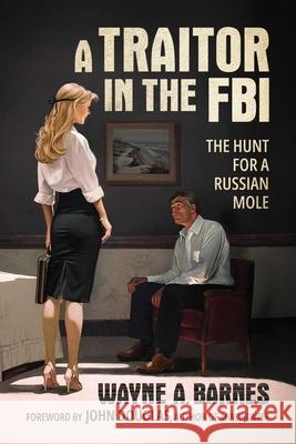 A Traitor in the FBI: The Hunt for a Russian Mole